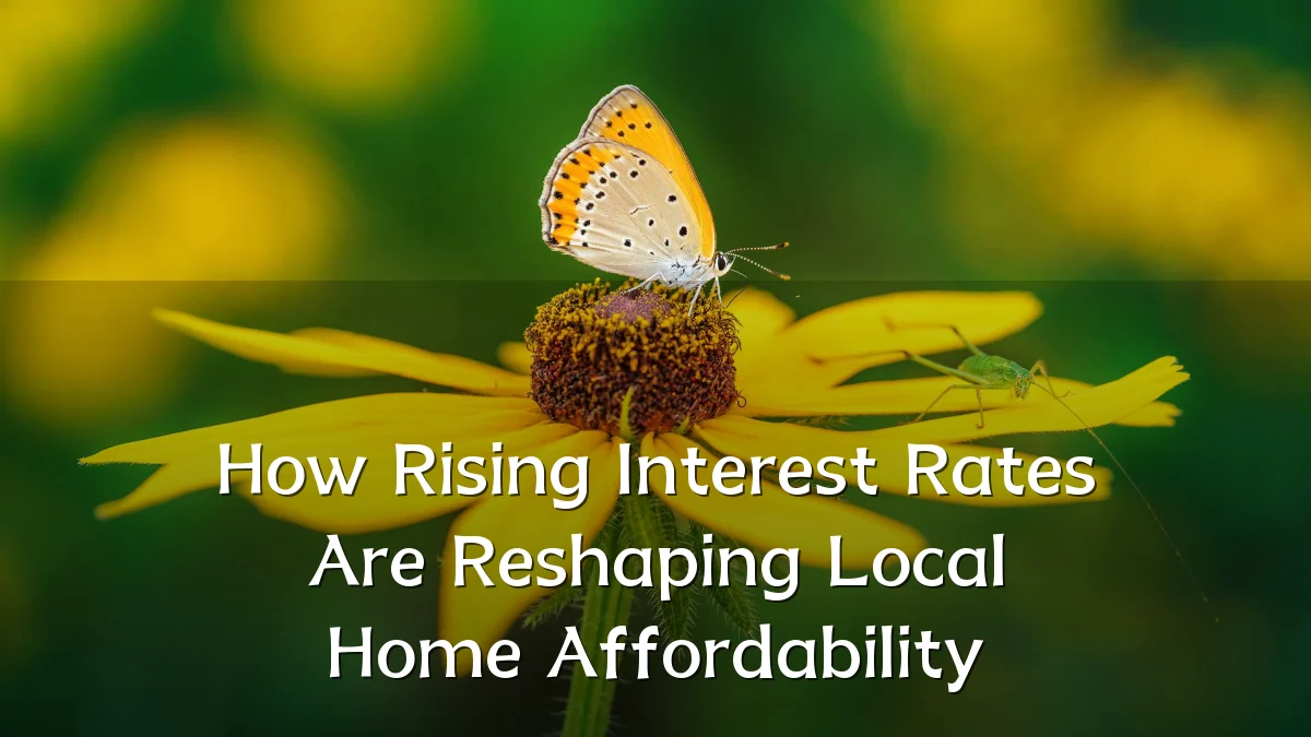 How Rising Interest Rates Are Reshaping Local Home Affordability
