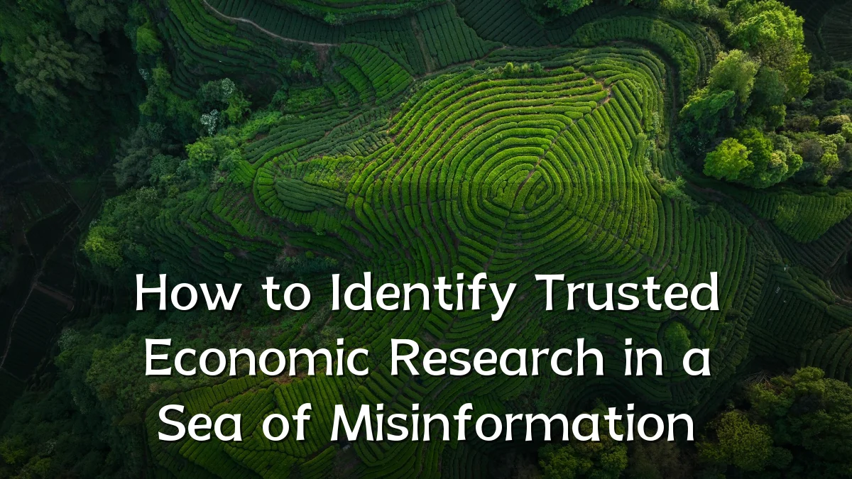How to Identify Trusted Economic Research in a Sea of Misinformation