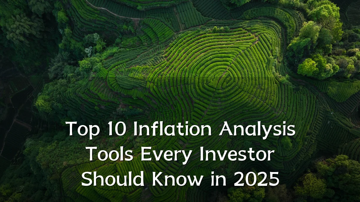 Top 10 Inflation Analysis Tools Every Investor Should Know in 2025