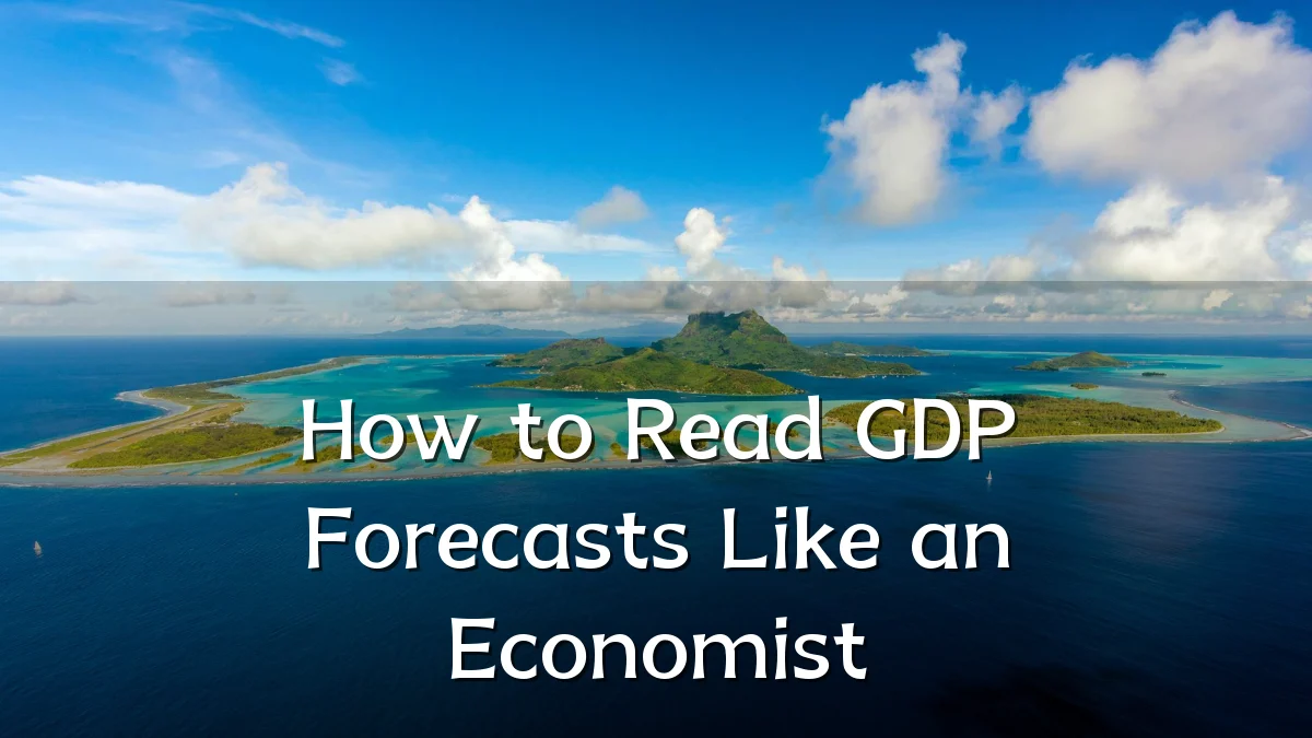 How to Read GDP Forecasts Like an Economist