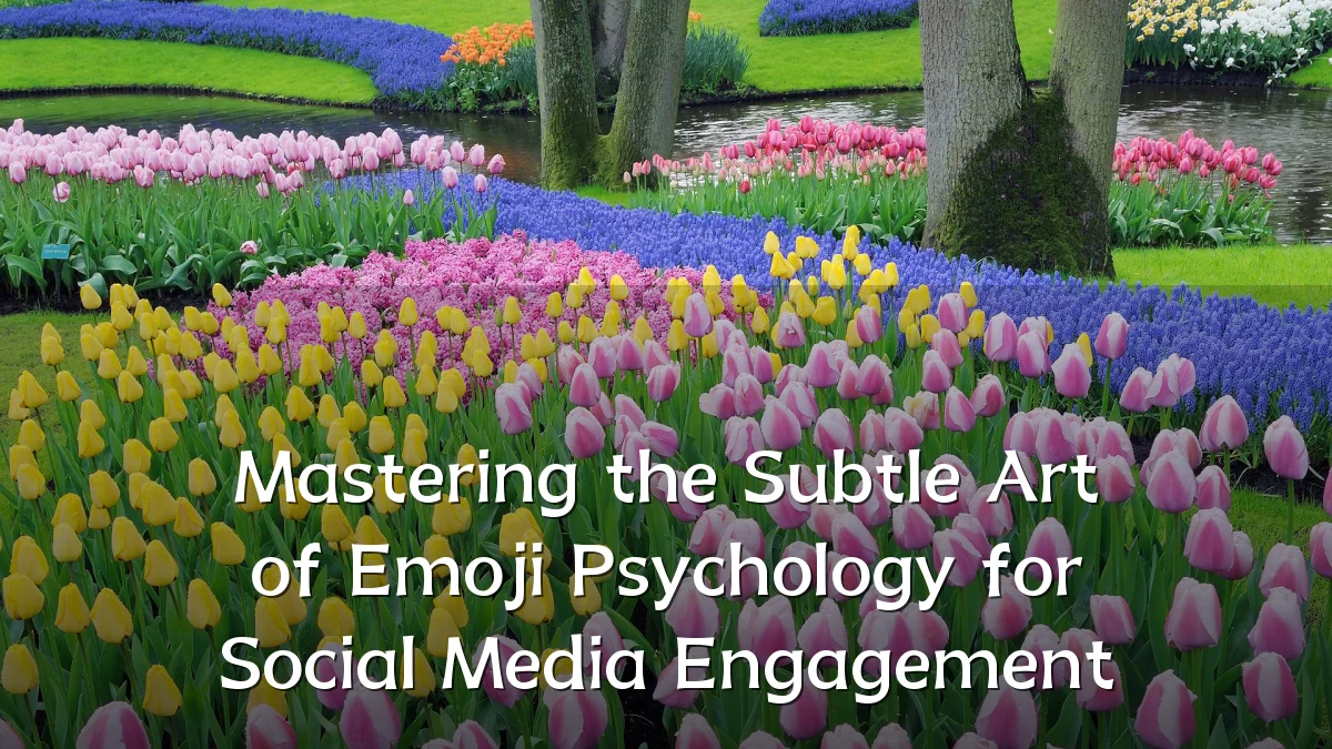 Mastering the Subtle Art of Emoji Psychology for Social Media Engagement