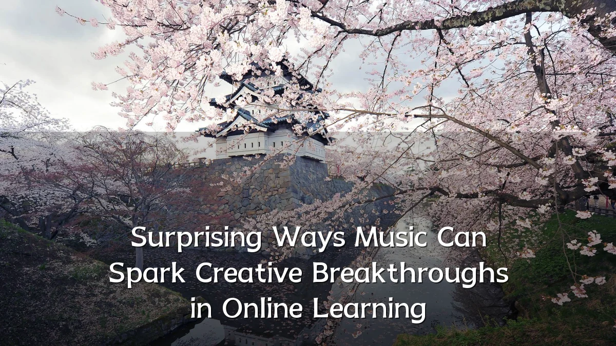 Surprising Ways Music Can Spark Creative Breakthroughs in Online Learning